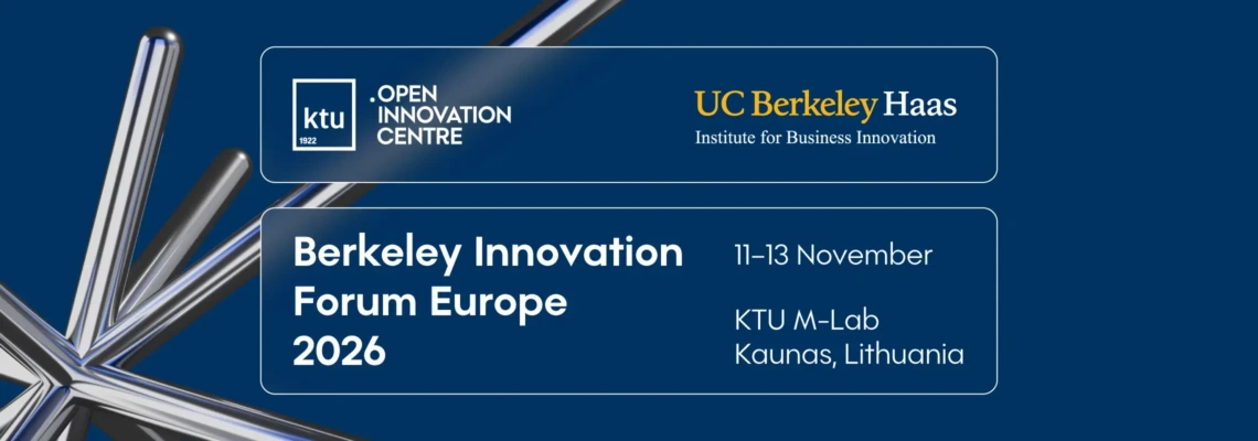 Registration visual for Berkeley Innovation Forum Europe 2026 featuring the KTU Open Innovation Centre and UC Berkeley Haas Institute for Business Innovation logos alongside an abstract metallic innovation symbol. Text on the visual reads &ldquo;Berkeley Innovation Forum Europe 2026&rdquo;, &ldquo;11&ndash;13 November&rdquo;, and &ldquo;KTU M-Lab, Kaunas, Lithuania&rdquo;.